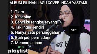Album Pilihan Lagu Cover Indah Yastami Playlist music
