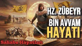 Hz.Zübeyr bin Avvam Hayatı  Radıyallahu anh  l Sahabe Hayatları