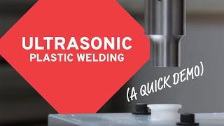Ultrasonic Plastic Welding Process  EWI