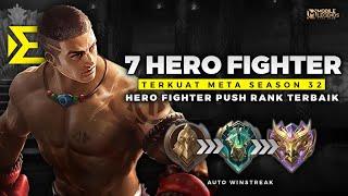 WAJIB PUNYA  7 HERO FIGHTER TERKUAT META SEASON 32 - Hero Push Rank Auto Winstreak Cuy 