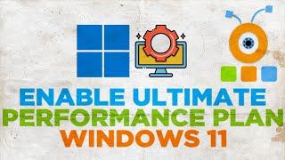 How to Enable Ultimate Performance Plan in Windows 11