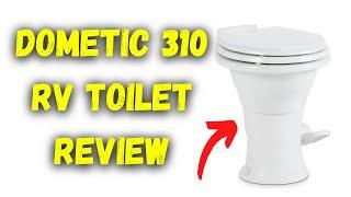 The Complete Dometic 310 RV Toilet Review Is It The Right Choice For You?