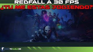 REDFALL A 30 FPS ¿TU ME ESTAS JODIENDO?  MICROSOFT  DESASTRE  EL COCO LOCO