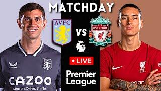 ASTON VILLA vs LIVERPOOL  Watchalong