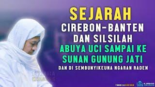 SEJARAH DAN SILSILAH CIREBON BANTEN  ABUYA UCI CILONGOK