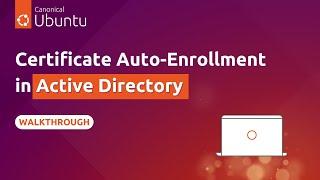 Managing Ubuntu with Active Directory Certificate Auto-Enrollment