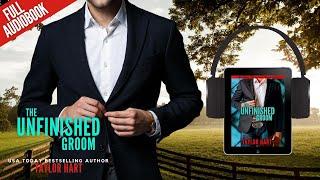 The Unfinished Groom – Book 3 Jackson Hole Bachelor Billionaire Romances Full Audiobook