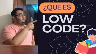 LOW CODE ¿Tu como programador esta en peligro?  Ventajas y desventajas sobre el LOW CODE