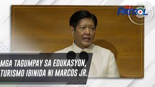 Mga tagumpay sa edukasyon turismo ibinida ni Marcos Jr.  TV Patrol