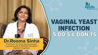 Dos and Donts for Vaginal Yeast Infection  Apollo Hospitals