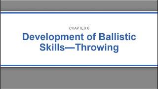 Park University FW-325 Motor Skill Development Unit 4 Ballistic Movements--Throwing