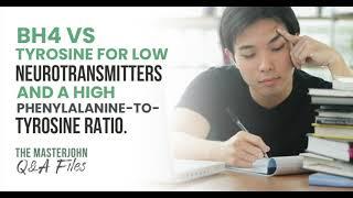 BH4 vs tyrosine for low neurotransmitters and a high phenylalanine-to-tyrosine ratio.