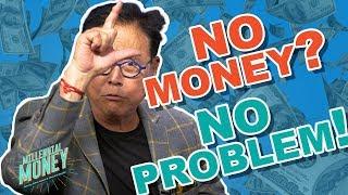 How To Invest With NO MONEY Down Turn $0 Into Infinite Returns -Robert Kiyosaki Millennial Money