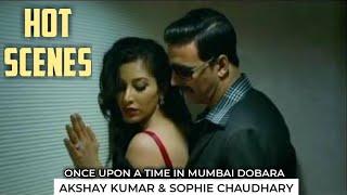 Hot Scene Akshay Kumar & Sophie Chaudhary  Once Upon A Time In Mumbai Dobara