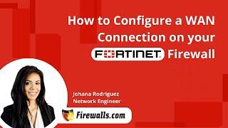 Fortinet How to Configure a WAN Connection on your FortiGate Firewall