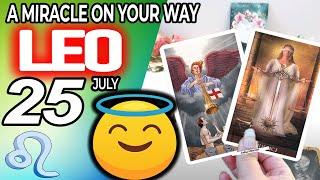 Leo ️  𝐀 𝐌𝐈𝐑𝐀𝐂𝐋𝐄 𝐎𝐍 𝐘𝐎𝐔𝐑 𝐖𝐀𝐘  horoscope for today JULY  25 2024 ️ #leo tarot JULY  25 2024