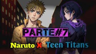 Una Nueva Oportunidad Para Un Jinchūriki Naruto x Teen TitansCapitulo 7