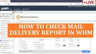 LIVE How to check mail delivery reports in WHM?