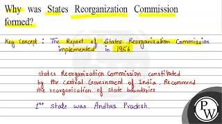 Why was States Reorganization Commission formed? Key Concept The R...