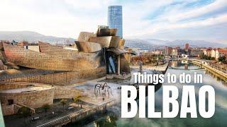 Bilbao Travel Guide  Top Things to Do in Bilbao Basque Country