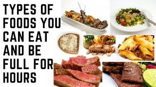 TYPES OF FOODS YOU CAN EAT AND BE FULL FOR HOURS