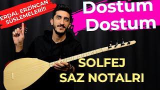 DOSTUM DOSTUM SOLFEJ SAZ NOTALARI  ERDAL ERZİNCAN Dostum Dostum Kısa Sap Bağlama Solfej