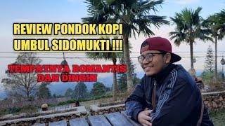 REVIEW PONDOK KOPI UMBUL SIDOMUKTI  TEMPATNYA ROMANTIS DAN DINGIN