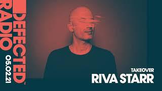 Defected Radio Show Riva Starr Takeover - 05.02.21