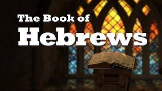 The Book of Hebrews Lesson 2 - Content and Structure