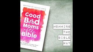 Good Bad Moms of the Bible Devotional  Real mom stories from the Bible