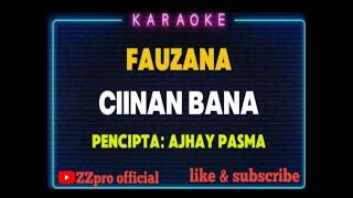 Ciinan bana - Fauzana KARAOKE