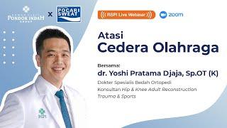 Begini Cara yang Tepat Atasi Cedera Olahraga - dr. Yoshi Pratama Djaja Sp.OT K