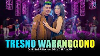 DIKE SABRINA Feat. DELVA IRAWAN - TRESNO WARANGGONO  FEAT NEW ARISTA Official Music Video