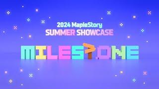 2024 MapleStory SUMMER SHOWCASE - MILESTONE