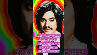 FREDDIE PRINZE-FAMED 1970s TV COMEDIAN- HEAVENLY 70TH