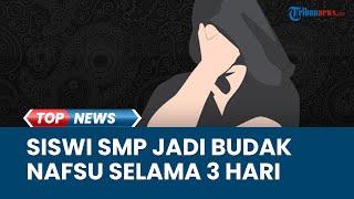 Nasib Pilu Siswi SMP di Lampung Disekap 3 Hari Tanpa Makan hanya Dicekoki Miras hingga Dirudapaksa