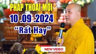 Pháp Thoại Mới  10 .09  .2024 _  Thầy Thích Pháp Hòa New 2024