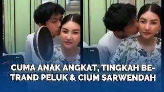 Cuma Anak Angkat Tingkah Betrand Peluk & Cium Sarwendah Kembali Disorot