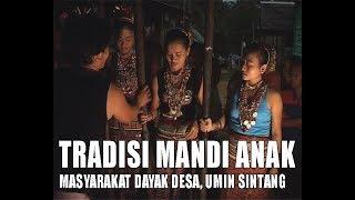 ritual mandi anak desa uminsintang part 2