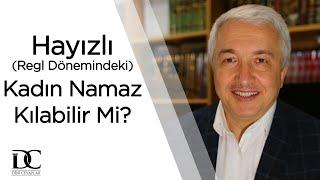 Hayızlı regl dönemindeki kadın namaz kılabilir ibadet edebilir mi?   Prof. Dr. Mehmet Okuyan