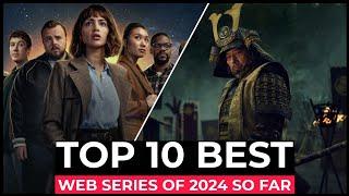 Top 10 New Web Series Released In 2024  Best Series Of 2024 So Far  New Web Series 2024