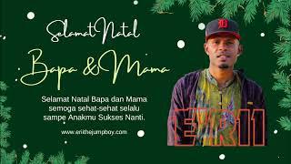 Selamat Natal Bapa & Mama _ ERII The Jump Boy _ Audio Music 2023.