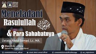 MENELADANI RASULULLAH & PARA SAHABATNYA  Masjid Az - Zikra Bogor  Ustadz Abdul Somad Lc. MA