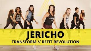 “Jericho”  Transform  Dance Fitness Choreography  REFIT® Revolution