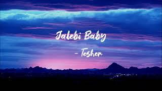 Tesher - Jalebi Baby  Lyric Video