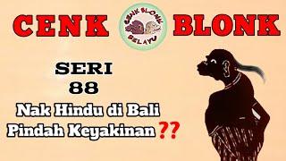 Wayang Cenk Blonk Seri 88. Part E. Nak Hindu di Bali Pindah Keyakinan