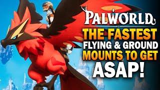 Palworld - The FASTEST Flying & Ground Mounts To GET ASAP Palworld Best Pals Guide