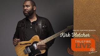 TrueFire Live Kirk Fletcher - TrueHeart Blues Rhythm - Guitar Lessons