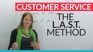 How to give great customer service The L.A.S.T. method