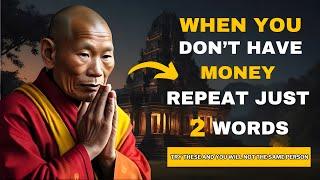 JUST SAY THESE 2 WORDS AND WATCH THE FINANCIAL MIRACLES COME TO YOU  BUDDHISM